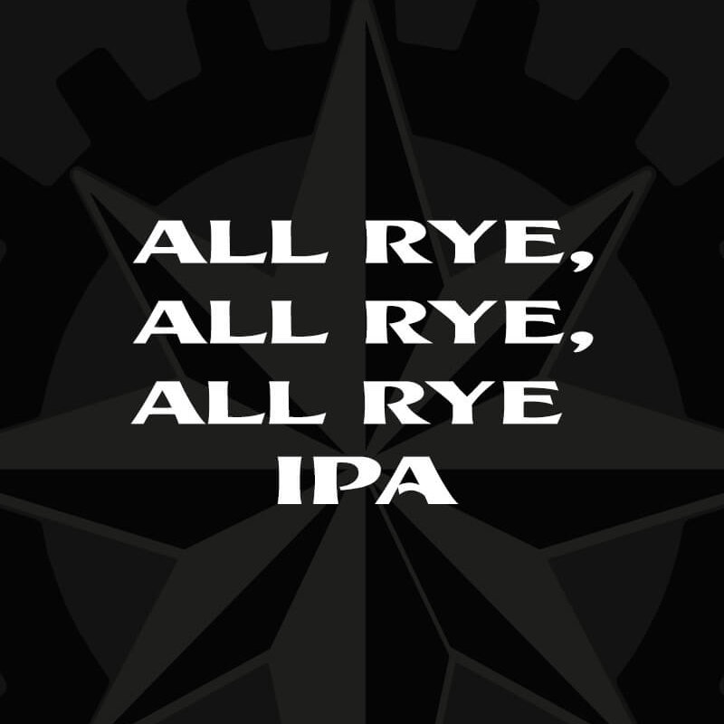 All Rye, All Rye, All Rye IPA